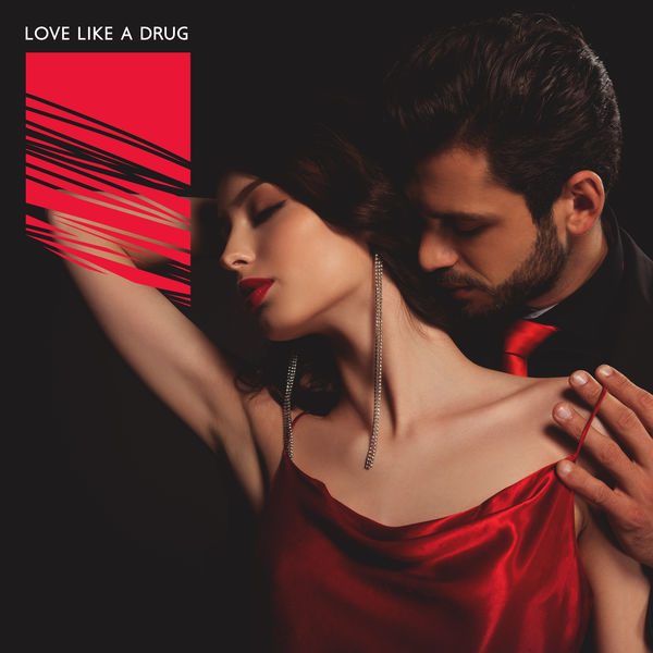 Erotica|Love Like a Drug: Sexy Jazz Songs for the Addicted to Love Erotica|Love Like a Drug: Sexy Jazz Songs for the Addicted to Love