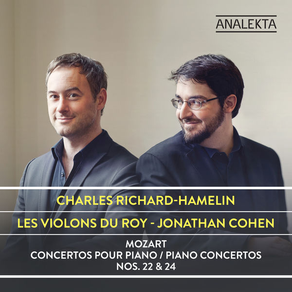 Charles Richard-Hamelin - Mozart: Piano Concertos Nos. 22 & 24 Charles Richard-Hamelin - Mozart: Piano Concertos Nos. 22 & 24
