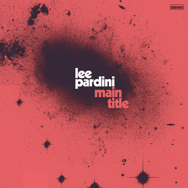 Lee Pardini - Main Title Lee Pardini - Main Title