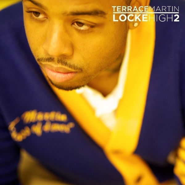 Terrace Martin|Locke High 2 Terrace Martin|Locke High 2