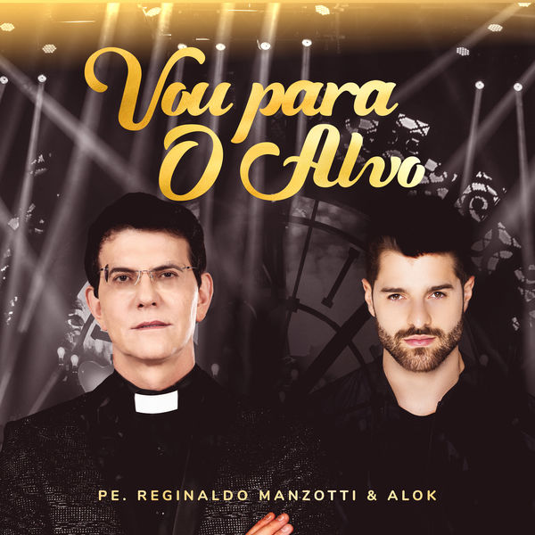 Padre Reginaldo Manzotti|Vou Para O Alvo (Ao Vivo)