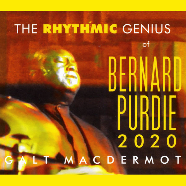 Galt Macdermot - The Rhythmic Genius of Bernard Purdie 2020 Galt Macdermot - The Rhythmic Genius of Bernard Purdie 2020