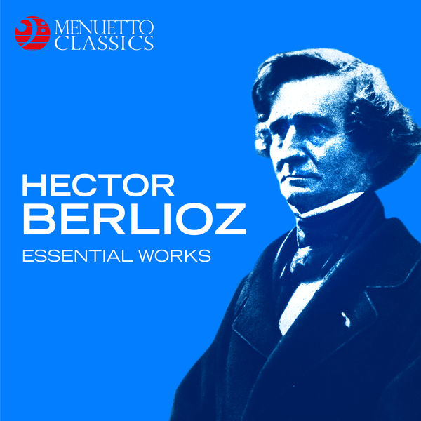 Various Artists - Hector Berlioz: Essential Works Various Artists - Hector Berlioz: Essential Works