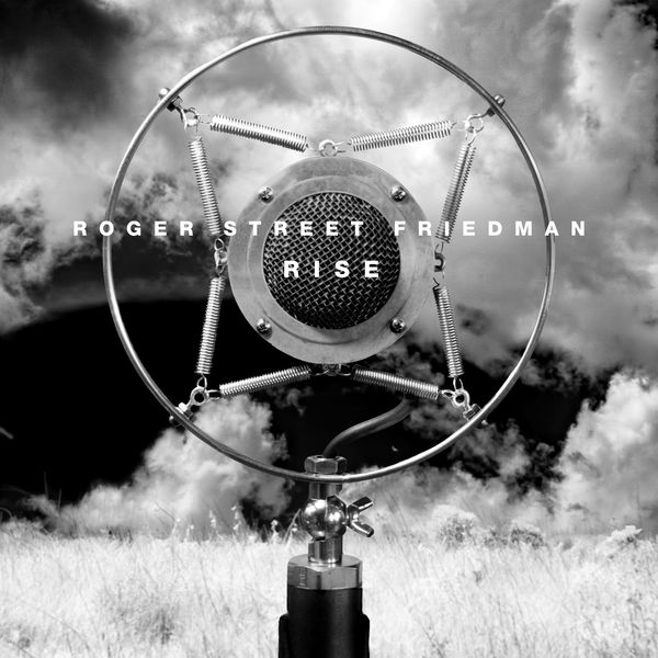Roger Street Friedman - Rise Roger Street Friedman - Rise