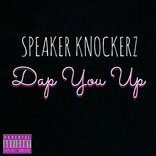 Speaker Knockerz|Dap You Up Speaker Knockerz|Dap You Up