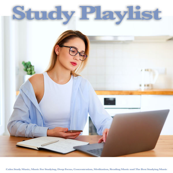 Studying Playlist|Study Playlist: Calm Study Music, Music For Studying, Deep Focus, Concentration, Meditation, Reading Music and The Best Studying Music Studying Playlist|Study Playlist: Calm Study Music, Music For Studying, Deep Focus, Concentration, Meditation, Reading Music and The Best Studying Music