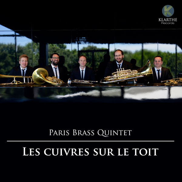 Paris Brass Quintet - Les Cuivres sur le toit Paris Brass Quintet - Les Cuivres sur le toit