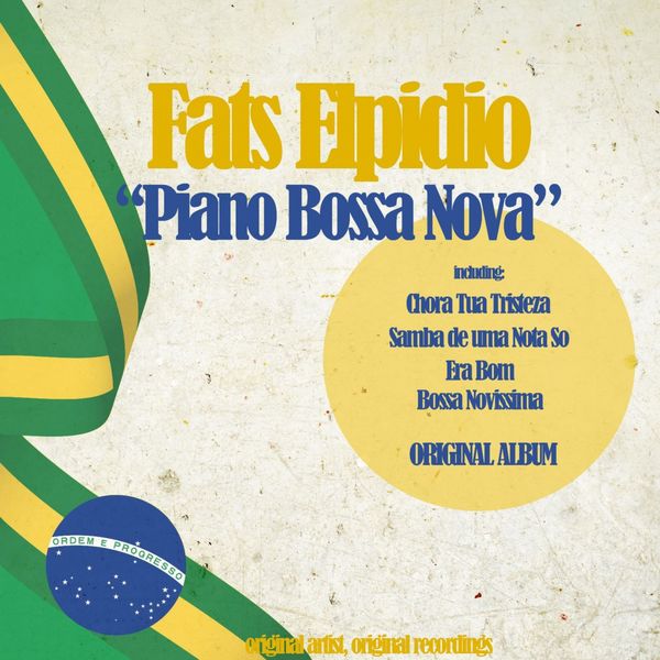 Fats Elpidio - Piano Bossa Nova Fats Elpidio - Piano Bossa Nova