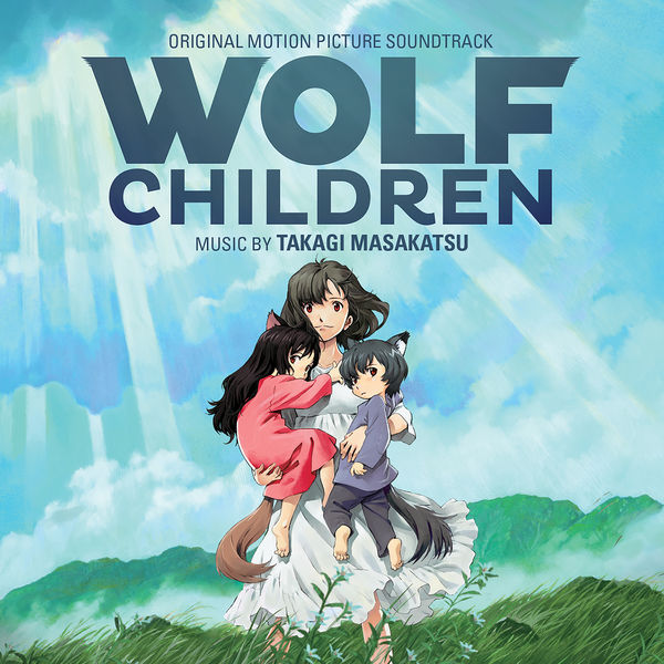 Takagi Masakatsu|Wolf Children (Original Motion Picture Soundtrack) Takagi Masakatsu|Wolf Children (Original Motion Picture Soundtrack)