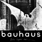 260712 - Bauhaus - Bela Lugosi’s Dead | Listen on Spotify, Apple Music, Qobuz & more