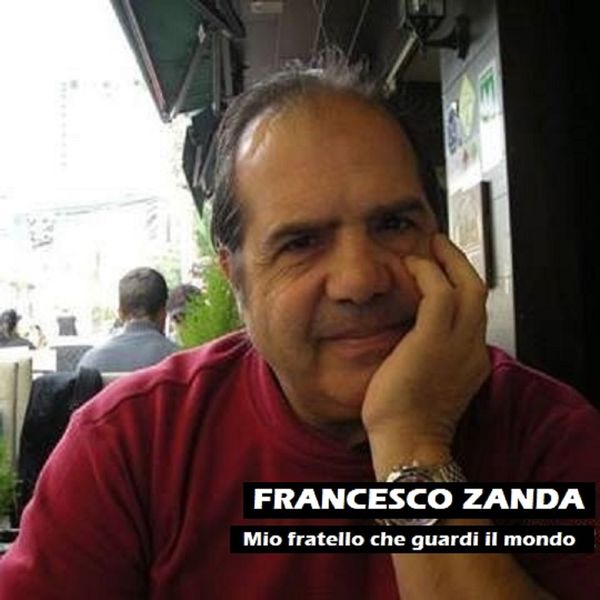 Francesco Zanda - Mio fratello che guardi il mondo Francesco Zanda - Mio fratello che guardi il mondo
