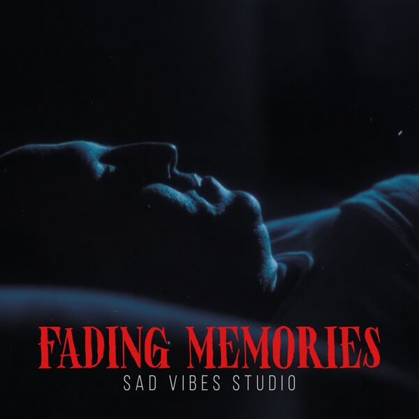 Fading Memories, Sad Vibes Studio - Qobuz