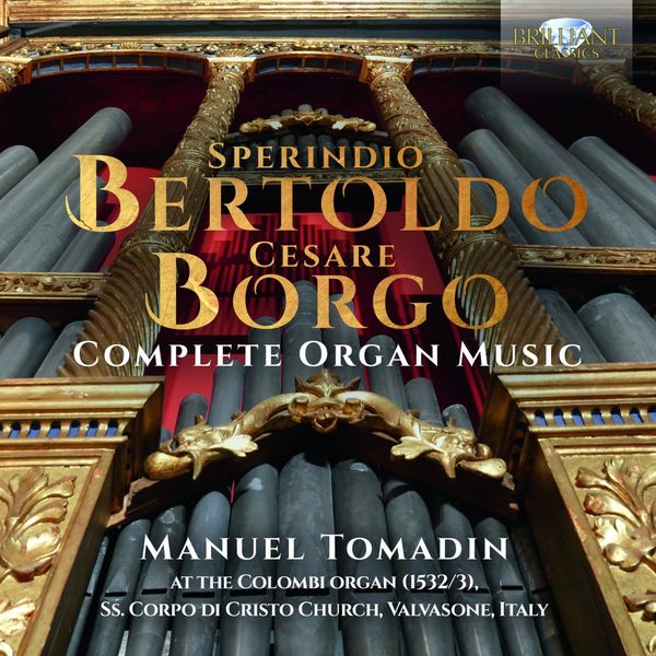 Manuel Tomadin|Bertoldo & Borgo: Complete Organ Music Manuel Tomadin|Bertoldo & Borgo: Complete Organ Music