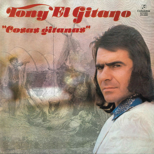Tony El Gitano|Cosas Gitanas (Remasterizado) Tony El Gitano|Cosas Gitanas (Remasterizado)