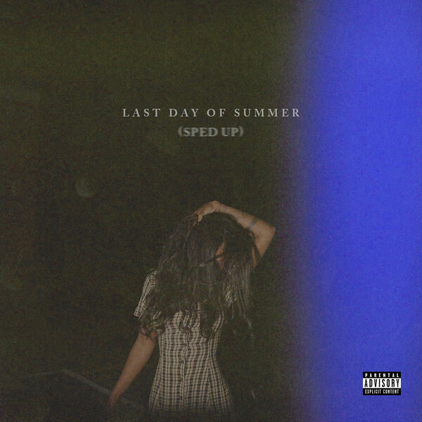 Last Day Of Summer (Sped Up), Summer Walker - Qobuz
