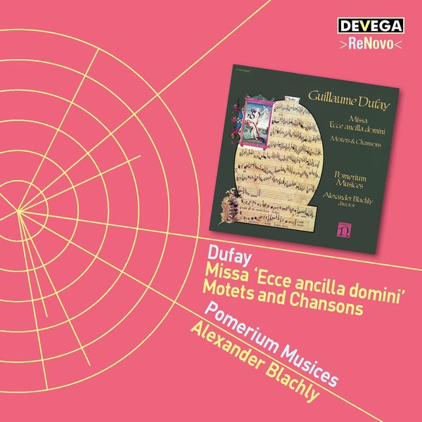 Alexander Blachly|Dufay: Missa "Ecce ancilla Domini" - Ballades, Rondeaux, Motets