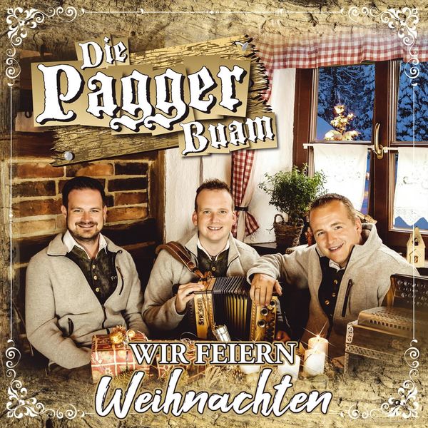 Die Pagger Buam - Wir feiern Weihnachten Die Pagger Buam - Wir feiern Weihnachten