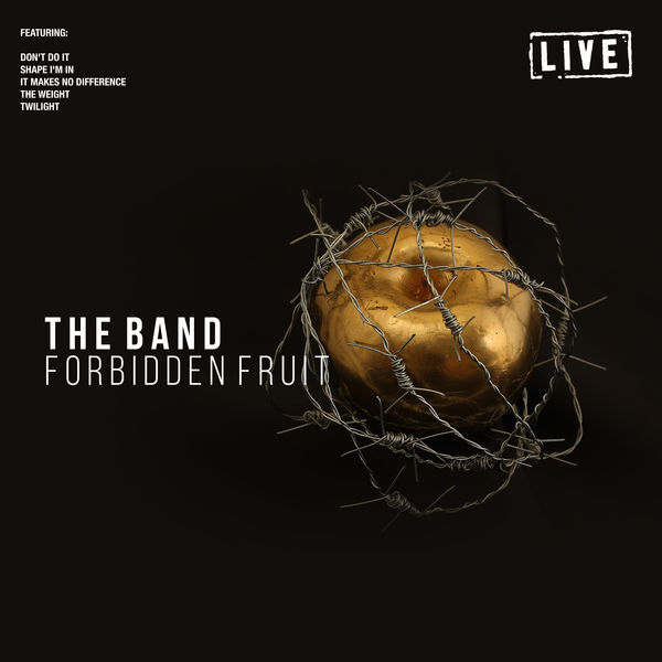 The Band - Forbidden Fruit The Band - Forbidden Fruit