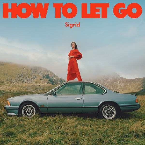 Sigrid|How To Let Go Sigrid|How To Let Go