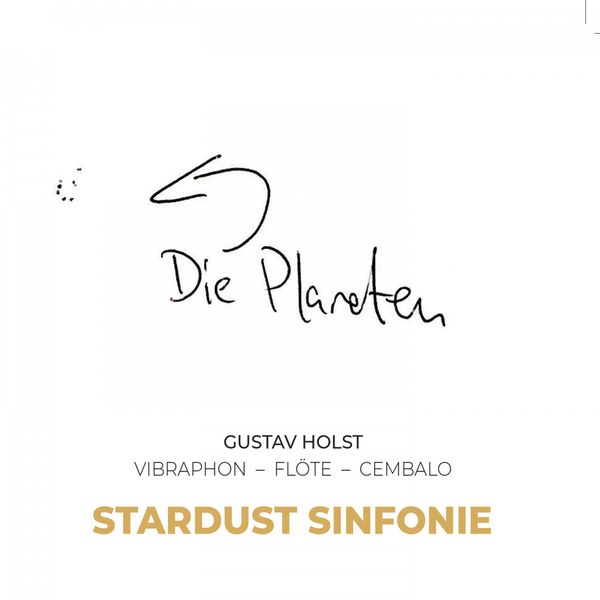 STARDUST SINFONIE - Die Planeten STARDUST SINFONIE - Die Planeten