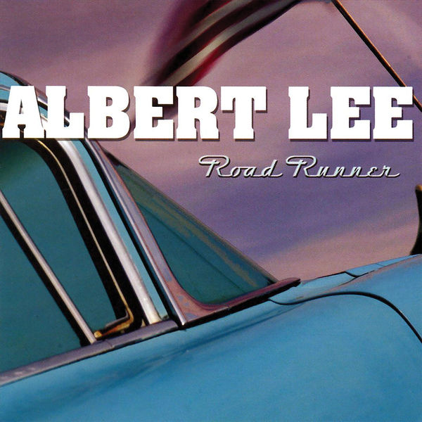 Albert Lee|Road Runner Albert Lee|Road Runner