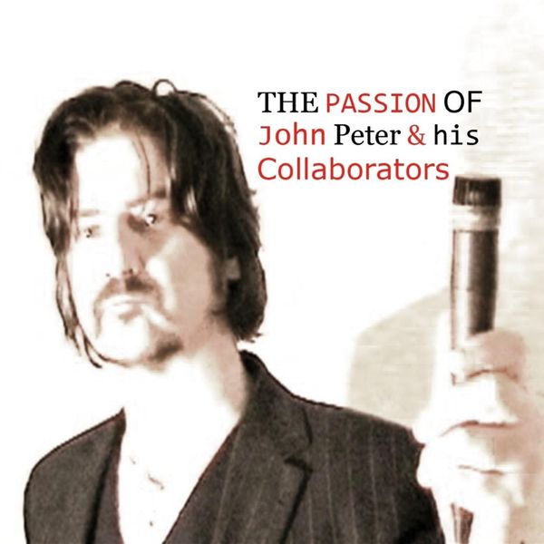 The Passion of John Peter and His Collaborators, John Peter and His ...
