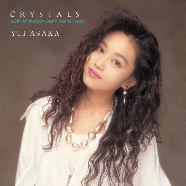 CRYSTALS ～25th Anniversary Best～ (WARNER YEARS), 浅香 唯 - Qobuz