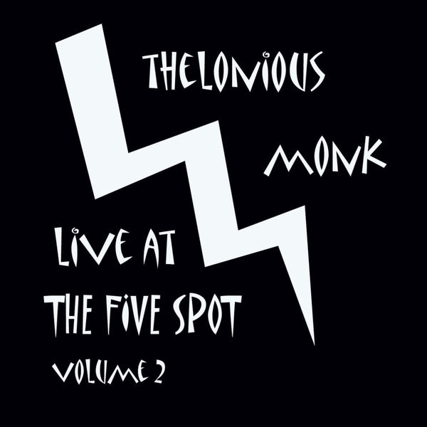 Thelonious Monk - Live At The 5 Spot - Vol 2 Thelonious Monk - Live At The 5 Spot - Vol 2