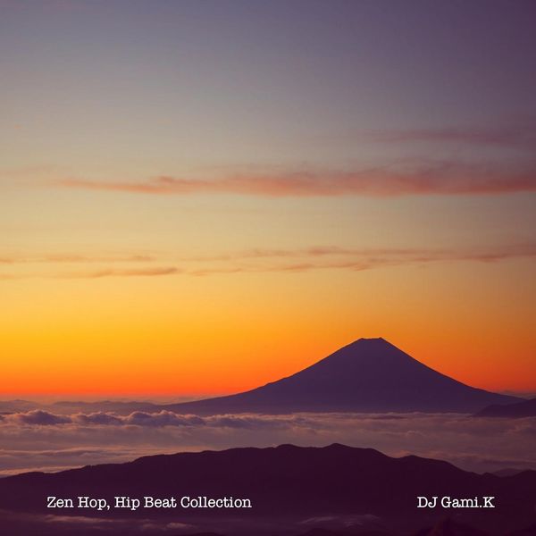 Dj gami.K - Zen Hop, Hip Beat Collection Dj gami.K - Zen Hop, Hip Beat Collection