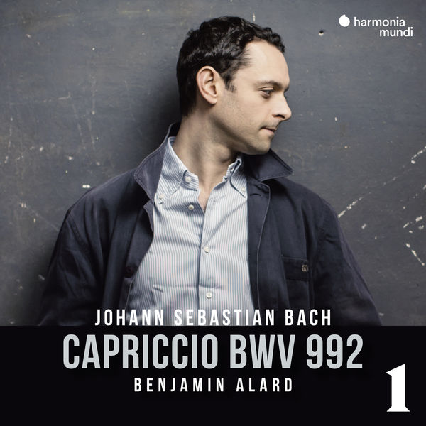 Benjamin Alard - J.S. Bach: Capriccio in B Major, BWV 992, 1 Benjamin Alard - J.S. Bach: Capriccio in B Major, BWV 992, 1