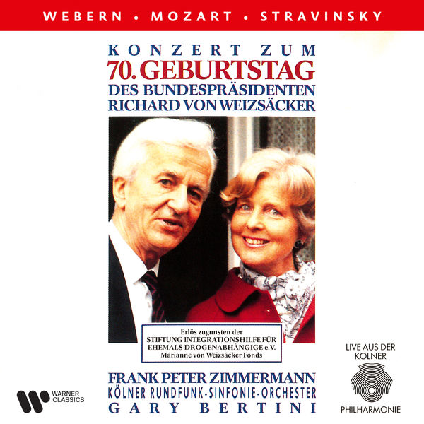 Frank Peter Zimmermann|Konzert zum 70. Geburtstag des Bundespräsident Richard von Weizsäcker. Webern, Mozart & Stravinsky (Live) Frank Peter Zimmermann|Konzert zum 70. Geburtstag des Bundespräsident Richard von Weizsäcker. Webern, Mozart & Stravinsky (Live)