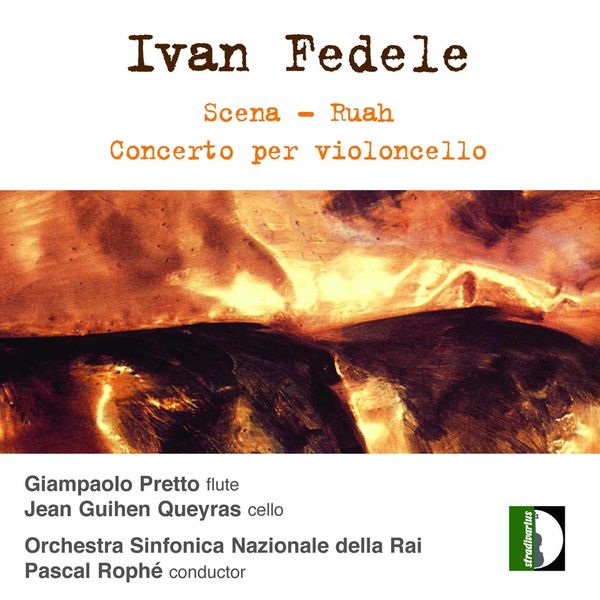 Pascal Rophé - Fedele: Scena, Ruah & Cello Concerto Pascal Rophé - Fedele: Scena, Ruah & Cello Concerto