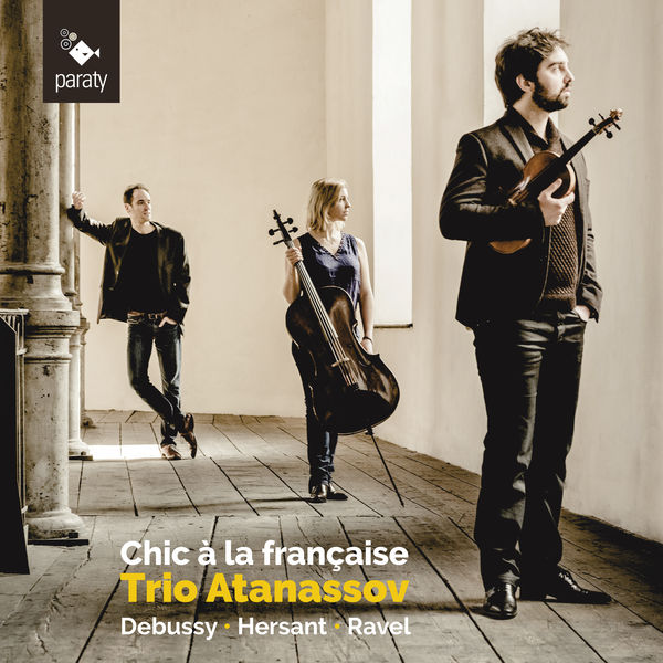 Trio Atanassov|Chic à la française (Debussy, Hersant, Ravel)