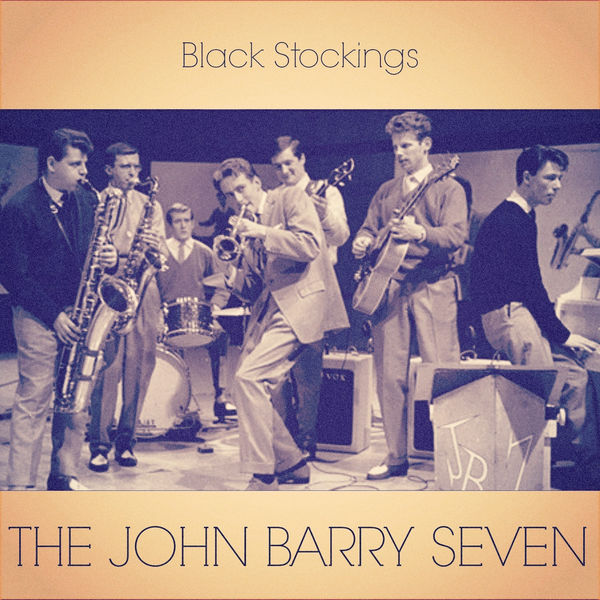 Black Stockings, The John Barry Seven Qobuz