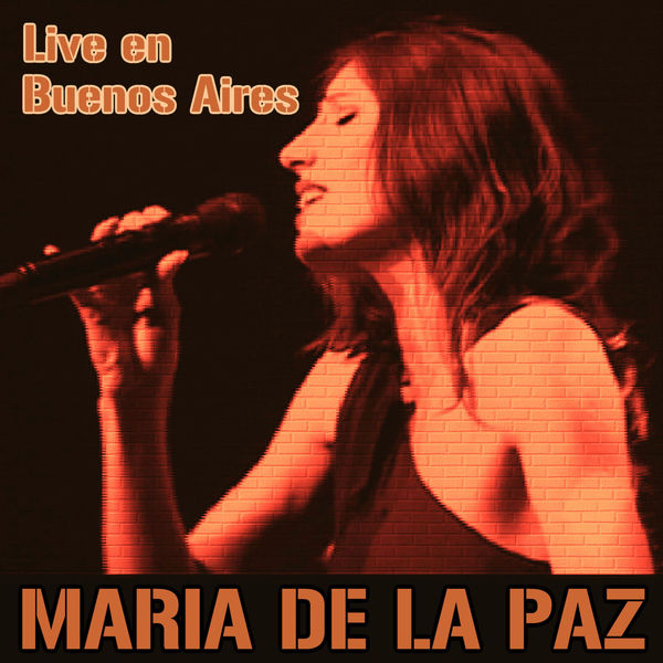 Maria de la Paz|Live en Buenos Aires (2006) Maria de la Paz|Live en Buenos Aires (2006)