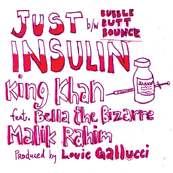King Khan - Just Insulin B/W Bubble Butt Bounce King Khan - Just Insulin B/W Bubble Butt Bounce