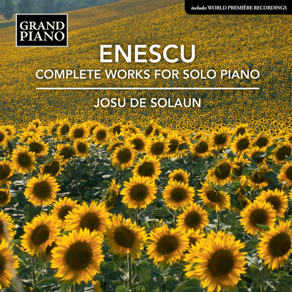 Josu de Solaun - Enescu: Complete Works for Solo Piano Josu de Solaun - Enescu: Complete Works for Solo Piano
