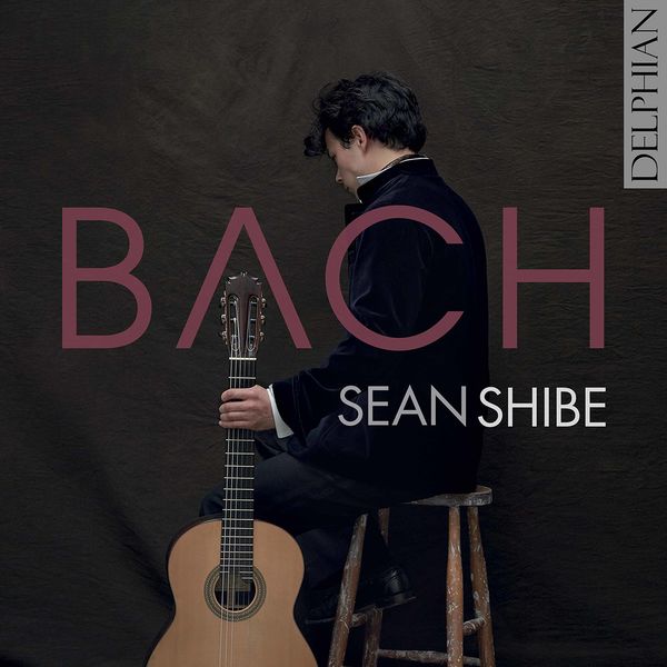 Sean Shibe - J.S. Bach: Lute Works (Arr. for Guitar) Sean Shibe - J.S. Bach: Lute Works (Arr. for Guitar)