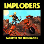 Imploders Targeted For Termination