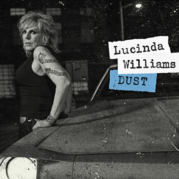Lucinda Williams - Dust Lucinda Williams - Dust