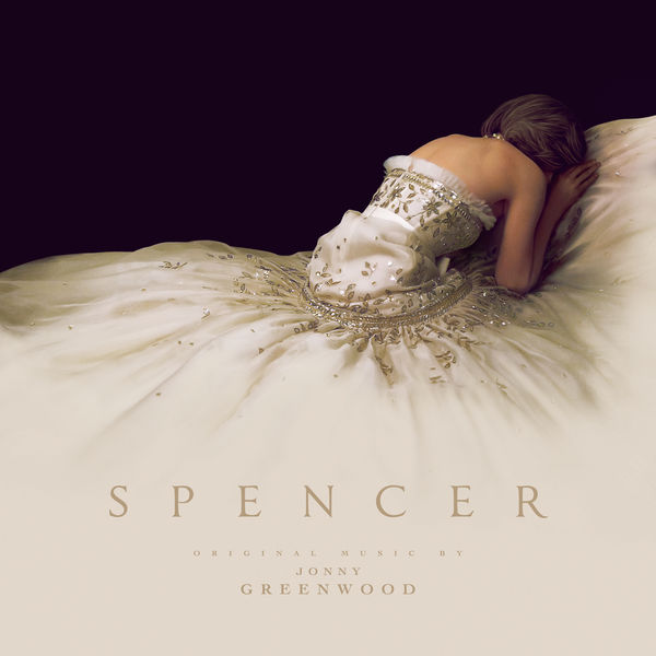 Jonny Greenwood|Spencer (Original Motion Picture Soundtrack) Jonny Greenwood|Spencer (Original Motion Picture Soundtrack)