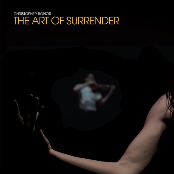 Christopher Tignor|The Art of Surrender Christopher Tignor|The Art of Surrender