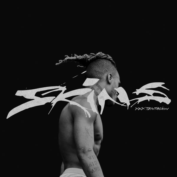 Xxxtentacion - SKINS Xxxtentacion - SKINS
