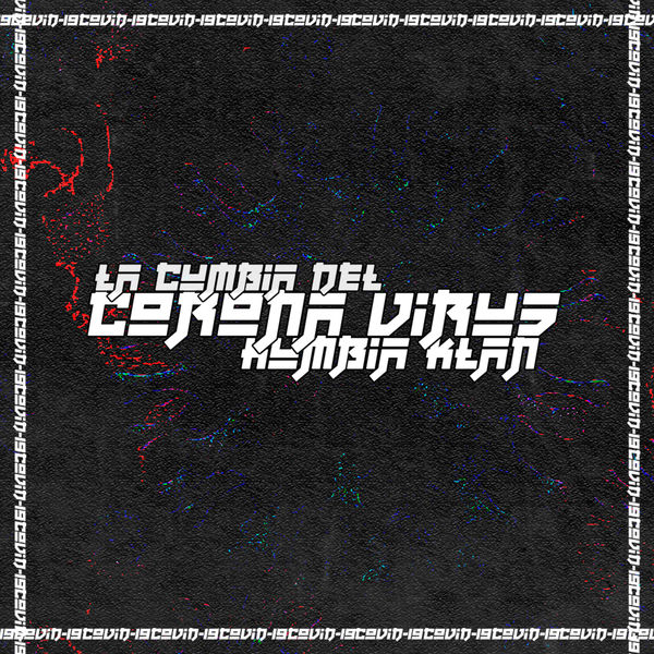 Kumbia Klan - La Cumbia del Coronavirus Kumbia Klan - La Cumbia del Coronavirus