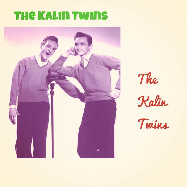The Kalin Twins|The Kalin Twins The Kalin Twins|The Kalin Twins