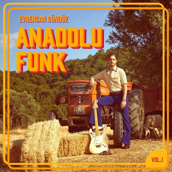 Evrencan Gündüz - Anadolu Funk, Vol. 1 Evrencan Gündüz - Anadolu Funk, Vol. 1
