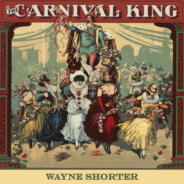 Wayne Shorter - Carnival King Wayne Shorter - Carnival King