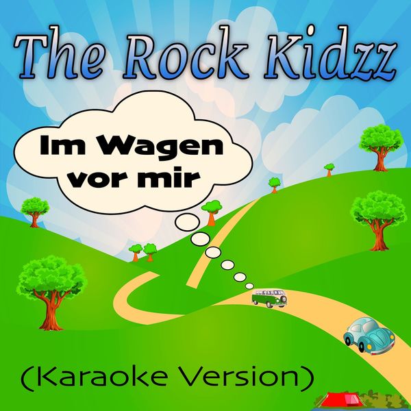 Album Im Wagen Vor Mir Karaoke Version The Rock Kidzz Qobuz