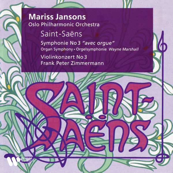 Mariss Jansons|Saint-Saëns: Symphony No. 3 "Organ Symphony" & Violin Concerto No. 3 Mariss Jansons|Saint-Saëns: Symphony No. 3 "Organ Symphony" & Violin Concerto No. 3