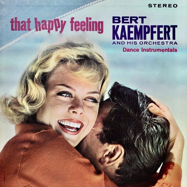 Bert Kaempfert|That Happy Feeling! (Remastered) Bert Kaempfert|That Happy Feeling! (Remastered)